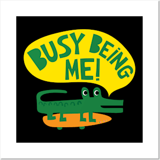 Busy Being Me Posters and Art